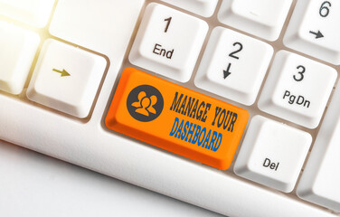 Conceptual hand writing showing Manage Your Dashboard. Concept meaning web landing page to manage...