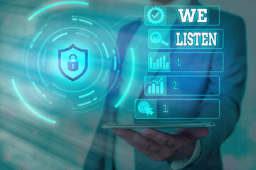 Handwriting text We Listen. Conceptual photo an organization willing to pay attention by offering...