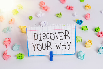 Word writing text Discover Your Why. Business photo showcasing knowing the reason and purpose of...