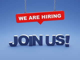 We are hiring, Join Us - text words message on blue background 3D render
