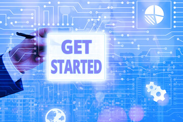 Conceptual hand writing showing Get Started. Concept meaning to begin accomplishing or working on...