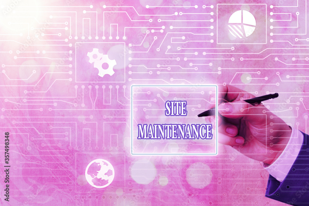Fototapete Conceptual hand writing showing Site Maintenance. Concept meaning Monitoring and regularly checking your website for issues