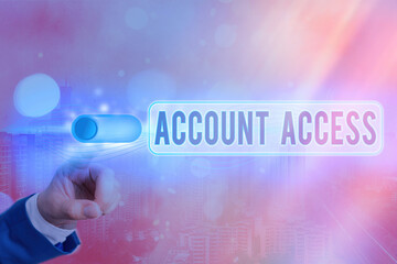 Conceptual hand writing showing Account Access. Concept meaning full privilege for the owners to...