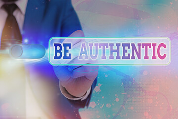 Writing note showing Be Authentic. Business concept for being truth and genuine to oneself without...