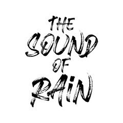 The sound of rain. Best cool rain quote. Modern calligraphy and hand lettering.