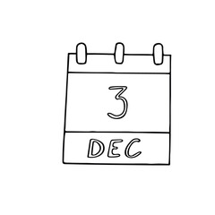 calendar hand drawn in doodle style. December 3. International Day of Disabled Persons, Global No Pesticides Use, date. icon, sticker element for design, planning, business holiday