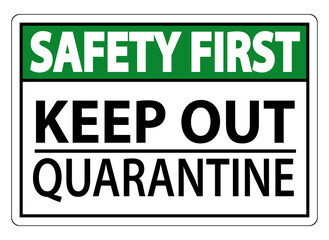 Safety First Keep Out Quarantine Sign Isolated On White Background,Vector Illustration EPS.10
