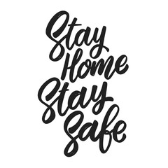 Stay home stay safe. Lettering phrase on white background. Anti coronavirus pandemic rules. Design element for poster, card, banner, flyer.