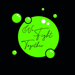 We fight together slogan graphic vector print lettering for t shirt print design