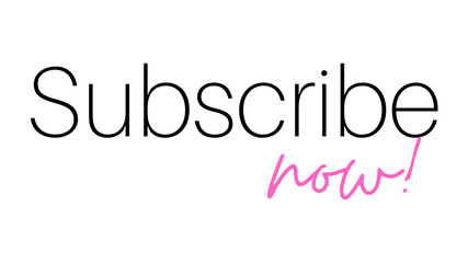 Subscribe now calligraphy text social media registration