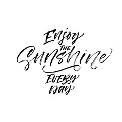 Enjoy the sunshine every day card. Hand drawn brush style modern calligraphy. Vector illustration of handwritten lettering. 