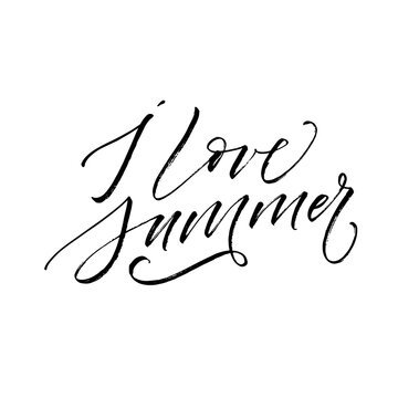 I love summer card. Modern vector brush calligraphy. Ink illustration with hand-drawn lettering. 