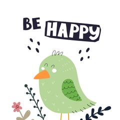 be happy. Cartoon bird, hand drawing lettering, decor elements. Colorful vector illustration for kids, flat style. baby  design for card, print, poster, cover.