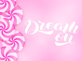 Dream on brush lettering. Vector stock illustration for card or poster