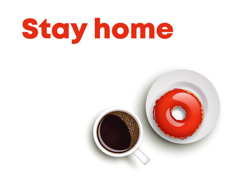 The Cup of coffee on warfare dish, donut in glaze and text STAY HOME banner. Breakfast image, top view. Morning drink with sweetness. 3d illustration