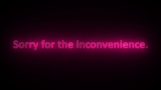 Sorry for inconvenience Neon Word Text Animation