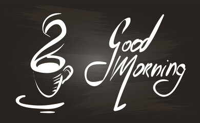 Stylized coffee cup. Hand-drawn. Good Morning. Isolated on a chalkboard.