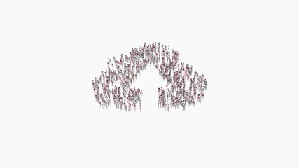 3d rendering of crowd of people in shape of symbol of upload to cloud on white background isolated
