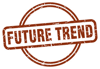 future trend grunge stamp. future trend round vintage stamp