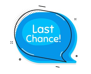 Last chance Sale. Thought chat bubble. Special offer price sign. Advertising Discounts symbol. Speech bubble with lines. Last chance promotion text. Vector