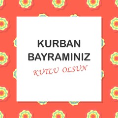 Eid al-Adha Mubarak, Feast of the Sacrifice Greeting. Turkish Kurban Bayraminiz Kutlu Olsun. Greeting template