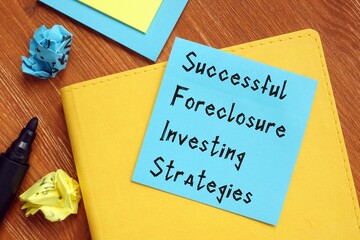 Successful Foreclosure Investing Strategies inscription on the sheet.