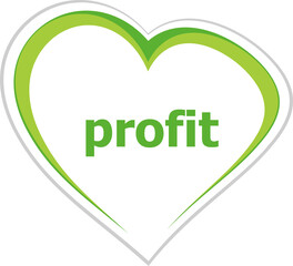 Text Profit. Business concept . Love heart icon button for web services and apps