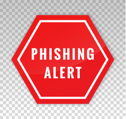 Phish email. Phishing alert sign. Scam attack. Concept malware virus. Security computer. Red octagon isolated on background. Warning caution board. Cybersecurity icon. Danger with text. Vector 