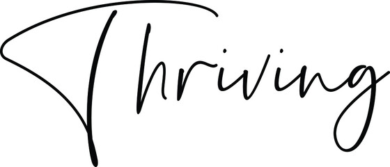 Thriving quote. Modern calligraphy text. Vector hand drawn illustration black and white