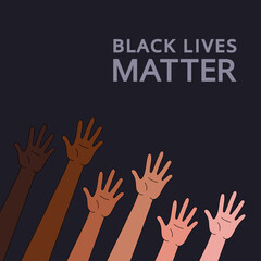 Raised hands multinational society with slogan Black lives matter . Anti racism and racial equality and tolerance banner. democracy, protest, activism.poser,vector illustration, social media template 