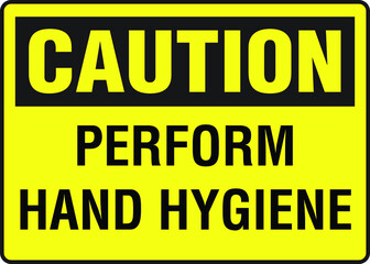  PERFORM HAND HYGIENE personal hygiene sign