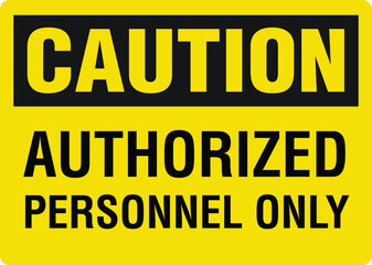  AUTHORIZED personnel only warning sign