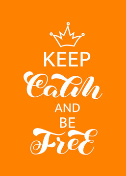 Keep Calm and Be Free brush lettering. Vector stock illustration for card or poster