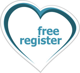 Text Free register. Information concept . Love heart icon button for web services and apps
