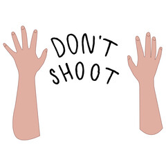 Don't shoot text on white isolated backdrop. Raised hands blm logo for invitation or gift card, social banner, news blog, flyer. Phone case or cloth print art. Doodle style stock vector illustration