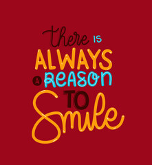 there is always a reason to smile lettering design of Quote phrase text and positivity theme Vector illustration