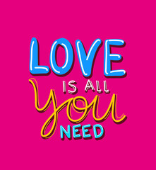 love is all you need lettering design of Quote phrase text and positivity theme Vector illustration