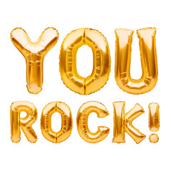 Words YOU ROCK made of golden inflatable balloons isolated on white. Motivation, slang positive...
