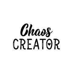 Chaos creator. Vector illustration. Lettering. Ink illustration.