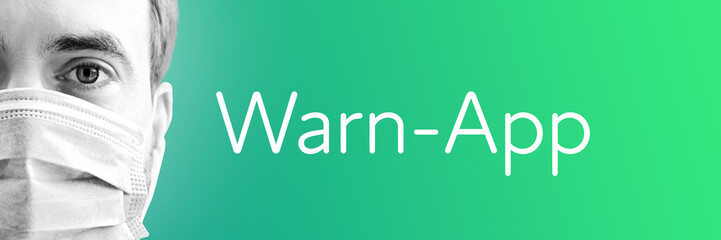 Warn-App. Portrait von Mann mit Mundschutz/Atemmaske. Text auf Hintergund (blau/grün). Coronavirus