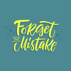 Forget the mistake quote hand drawn vector lettering. Doodle lifestyle phrase, slogan illustration. Leave comfort zone. Inspirational, motivational poster, banner