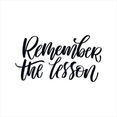 Remember the lesson quote hand drawn vector lettering. Doodle lifestyle phrase, slogan illustration. Leave comfort zone. Scandinavian style typography. Inspirational, motivational poster, banner