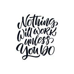 Nothing will work unless you do quote hand drawn vector lettering. Doodle lifestyle phrase, slogan illustration. Leave comfort zone.  Inspirational, motivational poster, banner