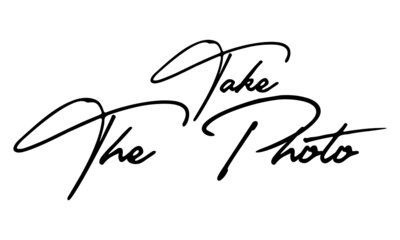 Take The Photo Typography Black Color Text On White Background