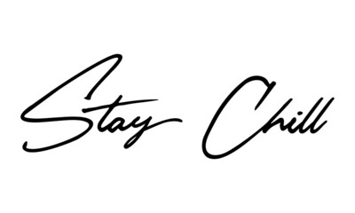 Stay Chill Typography Handwritten Text 
Positive Quote