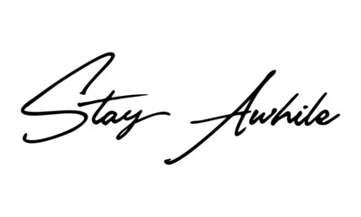 Stay Awhile Typography Black Color Text On White Background