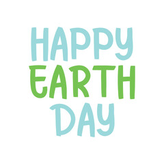 Happy earth day. Best cool environmental quote. Modern calligraphy and hand lettering.