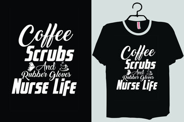 Caffeine Scrubs and Rubber Gloves shirt, Nurse Quote, Funny Nurse shirt , Nurse tshirt designs