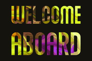 WELCOME ABOARD. Colorful isolated vector saying