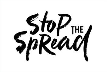 Brush lettering calligraphy of phrase Stop the Spread. Motivation slogan to avoid dangerous respiratory disease, coronavirus pandemic. Quarantine, self-isolation concept. Vector illustration EPS 10